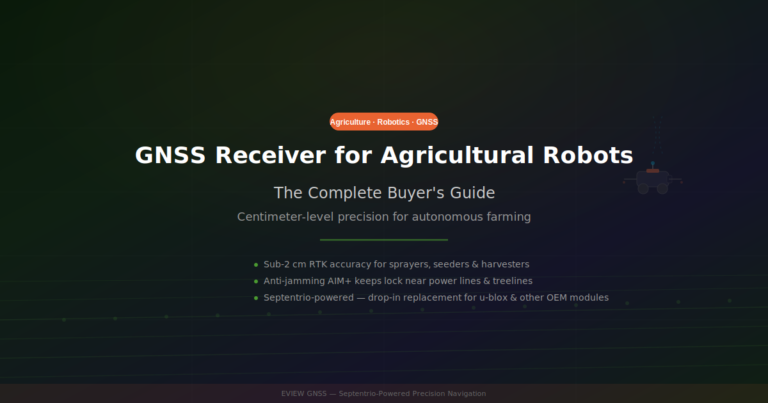 GNSS Receiver for Agricultural Robots: The Complete Buyer’s Guide (2025)