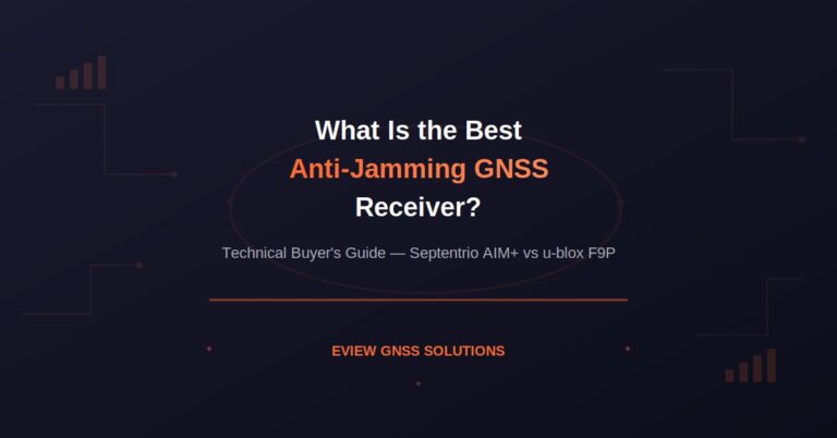 What Is the Best Anti-Jamming GNSS Receiver? A Technical Buyer’s Guide