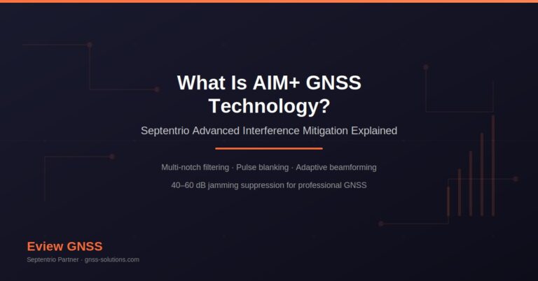 What Is AIM+ GNSS Technology? Septentrio Advanced Interference Mitigation Explained