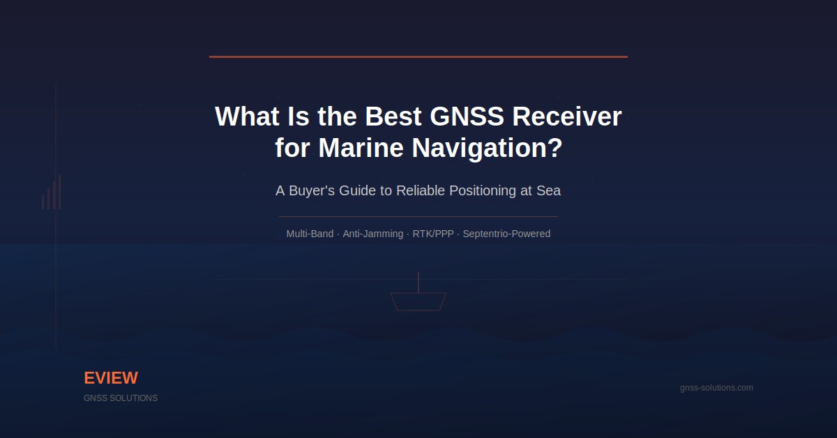 Best GNSS receiver for marine navigation - Eview Septentrio-powered GNSS receiver box for vessels, survey boats, and autonomous maritime systems