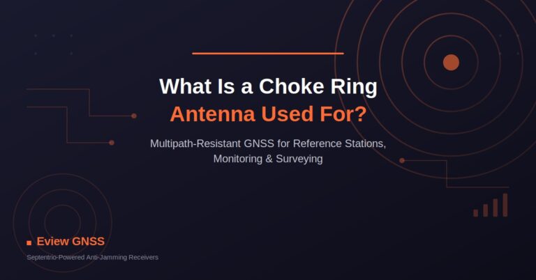 What Is a Choke Ring Antenna Used For? A Technical Guide to Multipath-Resistant GNSS