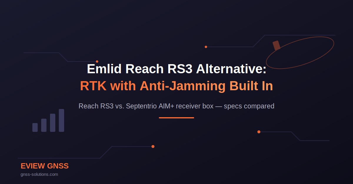Emlid Reach RS3 alternative comparison - Eview GNSS Receiver Box with Septentrio AIM+ anti-jamming RTK