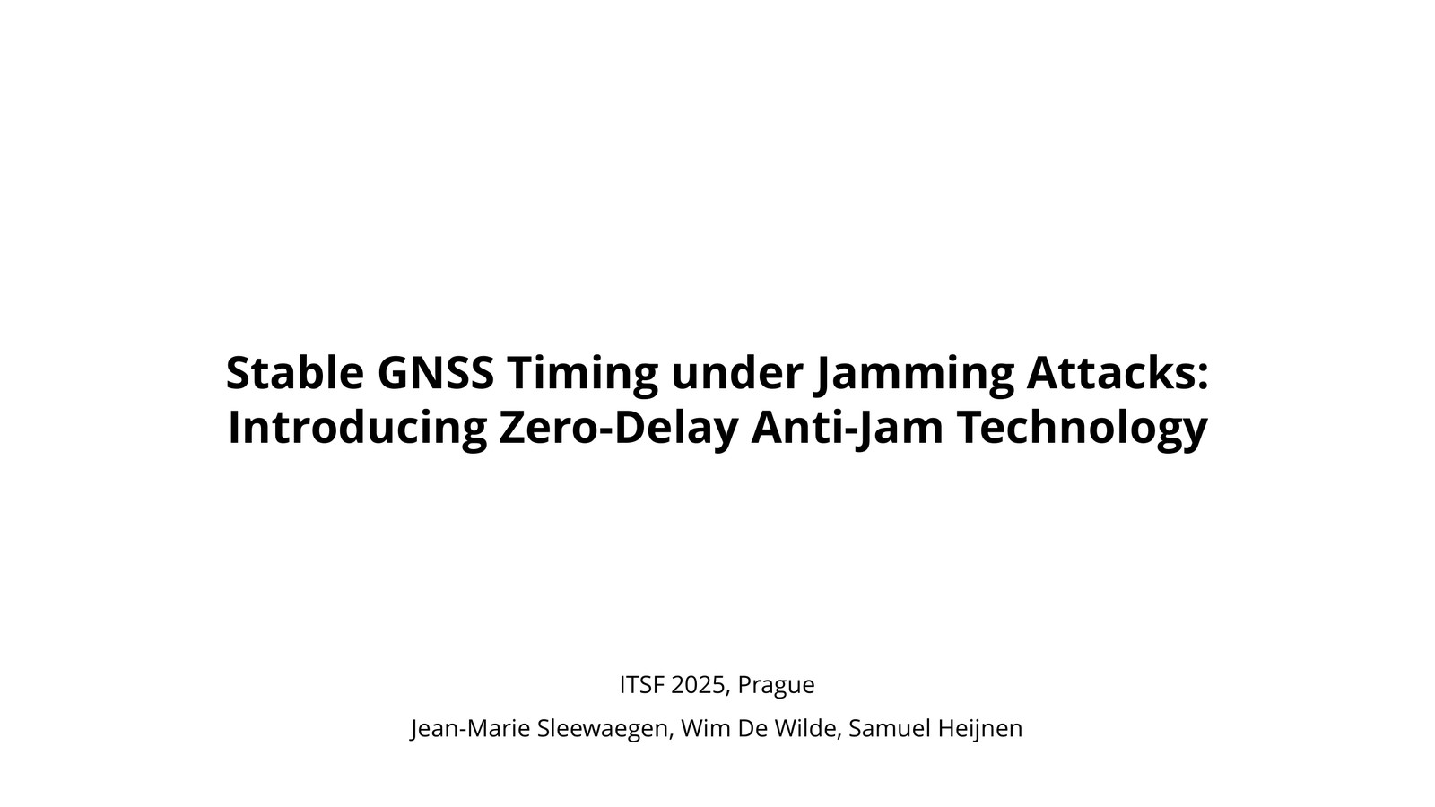 Septentrio ITSF 2025 Prague presentation: Stable GNSS Timing Under Jamming Attacks, introducing zero-delay anti-jam technology.